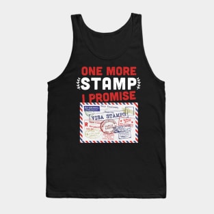 One more stamp I promise- stamp collecting lover - stamps lover present Tank Top